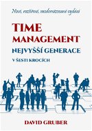 Time management nejvyšší generace v šesti krocích - Elektronická kniha