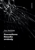 Foucaultova filozofie svobody - Elektronická kniha