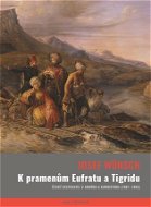 K pramenům Eufratu a Tigridu - Elektronická kniha