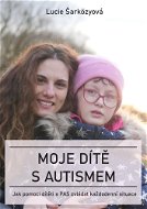 Moje dítě s autismem - Elektronická kniha