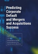 Predicting Corporate Default and Mergers and Acquisitions Success - Elektronická kniha