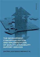 The Development, Conceptualisation and Implementation of Quality in Disability Support Services - Elektronická kniha