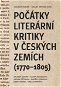 Počátky literární kritiky v českých zemích (1770–1805) - Elektronická kniha