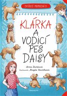 Zvířecí pomocníci - Klárka a vodicí pes Daisy - Elektronická kniha