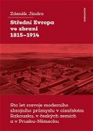 Střední Evropa ve zbrani 1815-1914 - Elektronická kniha