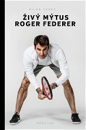 Živý mýtus Roger Federer - Elektronická kniha