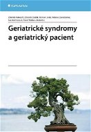 Geriatrické syndromy a geriatrický pacient - E-kniha