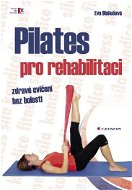 Pilates pro rehabilitaci - Elektronická kniha