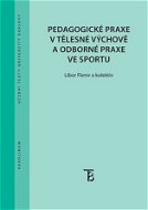 Pedagogické praxe v tělesné výchově a odborné praxe ve sportu - Elektronická kniha