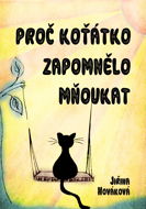 Proč koťátko zapomnělo mňoukat - Elektronická kniha