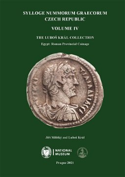 Sylloge Nummorum Graecorum. Czech Republic. Volume IV. The Luboš Král Collection. Egypt: Roman Provi