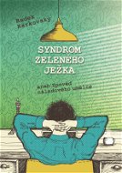 Syndrom zeleného ježka, aneb, Zpověď náladového umělce - Elektronická kniha