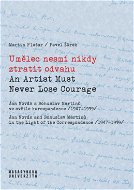 Umělec nesmí nikdy ztratit odvahu - Elektronická kniha