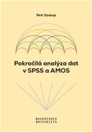 Pokročilá analýza dat v SPSS a AMOS - Elektronická kniha