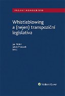 Whistleblowing a (nejen) transpoziční legislativa - Elektronická kniha