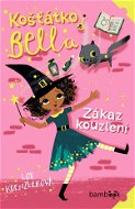 Košťátko Bella - Zákaz kouzlení - Elektronická kniha
