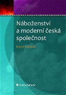 Náboženství a moderní česká společnost - Elektronická kniha