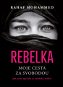 Rebelka Moje cesta za svobodou: Jak jsem uprchla ze Saúdské Arábie - Elektronická kniha