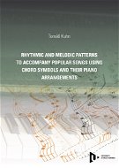 Rhythmic and melodic patterns to accompany popular songs using chord symbols and their piano arrange - Elektronická kniha
