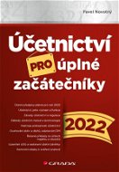 Účetnictví pro úplné začátečníky 2022 - Elektronická kniha