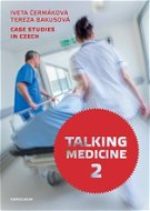 Talking Medicine 2: Case Studies in Czech - Elektronická kniha