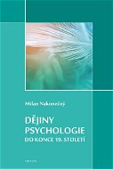 Dějiny psychologie do konce 19. století - Elektronická kniha