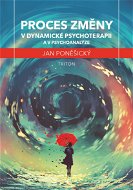 Proces změny v dynamické psychoterapii a psychoanalýze - Elektronická kniha