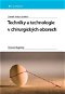 Techniky a technologie v chirurgických oborech - E-kniha