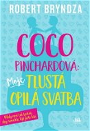 Coco Pinchardová: Moje tlustá opilá svatba - Elektronická kniha