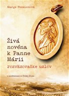 Živá novéna k Panne Márii, rozväzovačke uzlov - Elektronická kniha