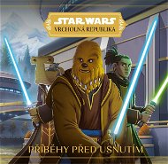 Star Wars - Vrcholná Republika - Příběhy před usnutím - Elektronická kniha