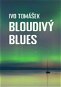 Bloudivý blues - Elektronická kniha