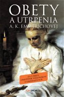 Obety a utrpenia A. K. Emmerichovej - Elektronická kniha