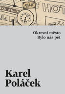 Okresní město / Bylo nás pět - Elektronická kniha