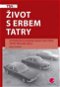 Život s erbem Tatry - E-kniha