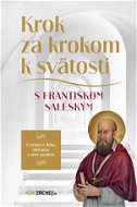 Krok za krokom k svätosti s Františkom Saleským - Elektronická kniha