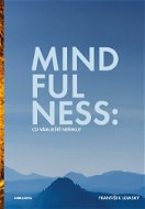 Mindfulness: Co vám ještě neřekli - Elektronická kniha