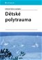 Dětské polytrauma - Elektronická kniha