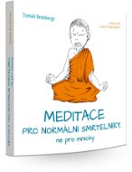Meditace pro normální smrtelníky, ne pro mnichy - Elektronická kniha