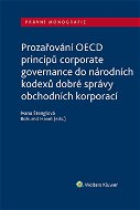 Prozařování OECD principů corporate governance do národních kodexů dobré správy obchodních korporací - Elektronická kniha