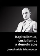 Kapitalismus, socialismus a demokracie - Elektronická kniha