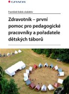 Zdravotník - první pomoc pro pedagogické pracovníky a pořadatele dětských táborů - Elektronická kniha