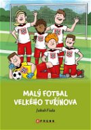 Malý fotbal Velkého Tuřínova - Elektronická kniha