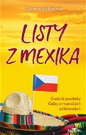 Listy z Mexika - osobité postřehy Češky o mexických odlišnostech - Elektronická kniha
