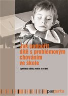 Jak podpořit dítě s problémovým chováním ve škole - Elektronická kniha