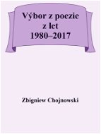 Výbor z poezie z let 1980-2017 - Elektronická kniha