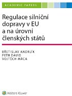 Regulace silniční dopravy v EU a na úrovni členských států - Elektronická kniha