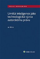 Umělá inteligence jako technologická výzva autorskému právu - Elektronická kniha