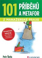 101 příběhů a metafor z manažerské praxe - E-kniha
