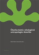 Čítanka textů z ekologické antropologie: Amerika - Elektronická kniha